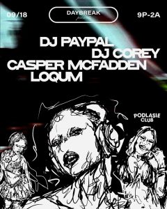 Daybreak ft. DJ Paypal, DJ Corey, Casper McFadden, Loqum